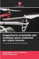 Engenharia orientada por modelos para sistemas de robôs móveis 6209765262 Book Cover