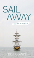 Sail Away: Day One on a Tall Ship 103830184X Book Cover