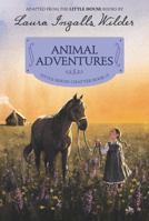 Animal Adventures (Little House Chapter Books) 0062377124 Book Cover