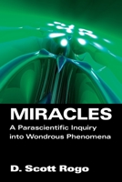 Miracles, a Parascientific Inquiry into Wondrous Phenomena 0385272022 Book Cover