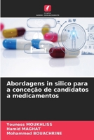 Abordagens in silico para a conceção de candidatos a medicamentos 6209636772 Book Cover