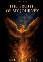 The Truth of My Journey: From Pain to Strength - A Story of Transformation, Truth and Self-Discovery 3384853032 Book Cover