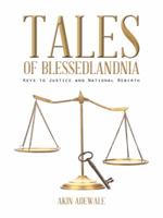 Tales of Blessedlandnia: Keys to Justice and National Rebirth 1491896647 Book Cover