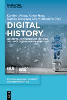 Digital History: Konzepte, Methoden Und Kritiken Digitaler Geschichtswissenschaft 3110756935 Book Cover