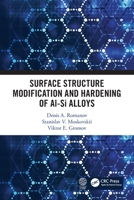 Surface Structure Modification and Hardening of Al-Si Alloys 0367531313 Book Cover