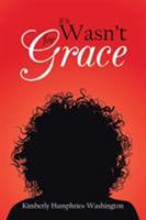 If It Wasn't for Grace 1543451160 Book Cover