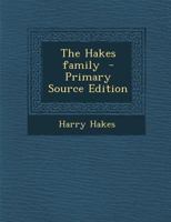 The Hakes family - Primary Source Edition 1295887525 Book Cover