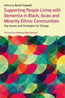 Supporting People Living with Dementia in Black, Asian and Minority Ethnic Communities 1785923919 Book Cover