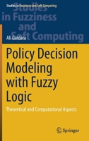 Policy Decision Modeling with Fuzzy Logic: Theoretical and Computational Aspects 303062627X Book Cover