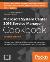 Microsoft System Center 2016 Service Manager Cookbook - Second Edition 1786464896 Book Cover
