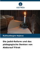 Die Jadid-Reform und das pädagogische Denken von Abdurauf Fitrat (German Edition) 6209929389 Book Cover