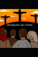 Disc�pulos Do Cristo: um estudo em Lucas 14:27 B0BC8L4ZC6 Book Cover