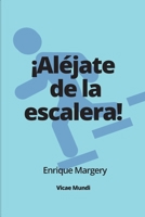 ¡Aléjate de la escalera! 9968032166 Book Cover