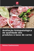 Avaliação histopatológica da qualidade dos produtos à base de carne 6206125408 Book Cover