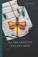 ALL THE LIGHT WE COULDN'T KEEP B0F3NC8Q3Y Book Cover