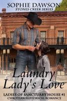 Laundry Lady's Love (Stones Creek Ladies of Sanctuary House) (Volume 1) 1633760235 Book Cover