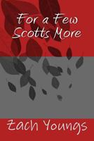 For a Few Scotts More 1499134371 Book Cover