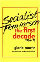 Socialist Feminism, the First Decade, 1966-76 0932323006 Book Cover