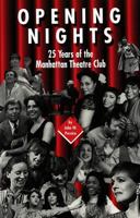 Opening Nights: 25 Years of the Manhattan Theatre Club (American University Studies Series Xxvi Theatre Arts) 0820433810 Book Cover