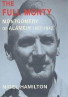 The Full Monty Vol 1: Montgomery of Alamein 1887-1942 0140283757 Book Cover
