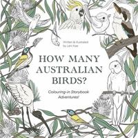 How Many Australian Birds?: Colouring-in Storybook Adventures! (Colouring-in Storybooks) 0646702181 Book Cover