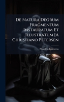 De Natura Deorum Fragmentum Instauratum Et Illustratum [A Christiano Petersen 1147336652 Book Cover