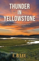 Thunder in Yellowstone: A Contemporary Literary Novel 1736456059 Book Cover