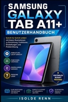Samsung Galaxy Tab A11+ Benutzerhandbuch: Schritt für Schritt erklärt mit klaren Illustrationen zu Einrichtung, Funktionen, Einstellungen und Problemlösung (German Edition) B0HGZLP9P9 Book Cover