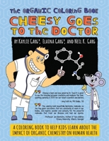 Cheesy Goes to the Doctor (The Organic Coloring Book) B08CWJ8FN7 Book Cover