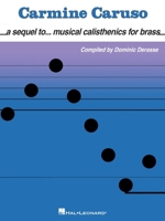 Carmine Caruso - A Sequel to Musical Calisthenics for Brass 1495074730 Book Cover