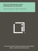 Italian Paintings and Northern Sculpture: From the Samuel H. Kress Collection 1258434415 Book Cover