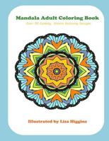 Mandala Adult Coloring Book: Over 50 Calming, Stress Relieving Designs 153333773X Book Cover
