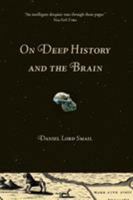 On Deep History and the Brain 0520252896 Book Cover