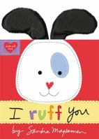 I Ruff You (Made With Love) 1338110829 Book Cover