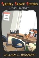 Spooky Skwerl Stories #1: April Fool's Day B09R389GMZ Book Cover