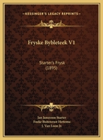 Fryske Bybleteek V1: Starter's Frysk (1895) 1169420818 Book Cover