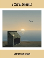 A Coastal Chronicle: A Writer'S Reflections B0FQ47CBVR Book Cover
