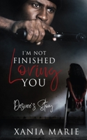 I'm Not Finished Loving You: Desiree's Story 1524572985 Book Cover