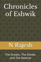 Chronicles of Eshwik: The Dream, The Divide, and The Rewrite B0FJRGPV1Z Book Cover