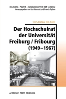Der Hochschulrat der Universität Freiburg / Fribourg (1949-1967) (German Edition) 294071570X Book Cover