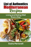 List of Authentics Mediterranean Recipes: Living and Eating Well Every Day 1802838988 Book Cover