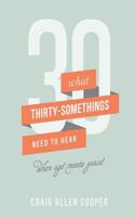 Thirty-Somethings: When Age Meets Grace 0996193456 Book Cover