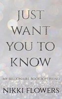 Just Want You To Know B0BZ6YSFL6 Book Cover