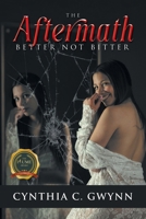 The Aftermath: Better Not Bitter B0FNC779CY Book Cover