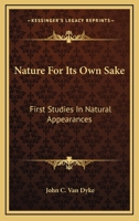 Nature for its Own Sake; First Studies in Natural Appearances 1017565244 Book Cover