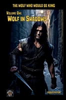 Wolf in Shadows: The Wolf Who Would be King Vol 1 0995645442 Book Cover