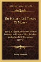 The History And Theory Of Money 1022372556 Book Cover
