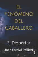 El Fenómeno del Caballero: El Despertar (Spanish Edition) B0CL2R2ZRX Book Cover