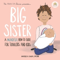 Big Sister: a mindful how-to guide for toddlers and kids (The Mindful Steps Series) B08BW8LWBB Book Cover