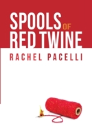 Spools of Red Twine 1716049377 Book Cover